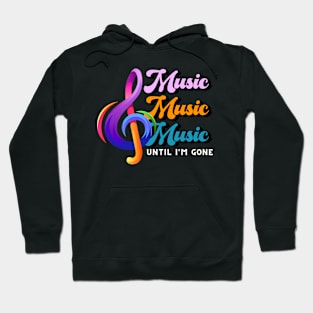 Music until i'm gone Hoodie